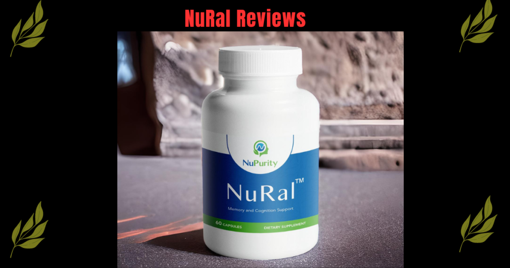 NuRal Reviews 2024-Does This Mental Health Supplement Really Work?