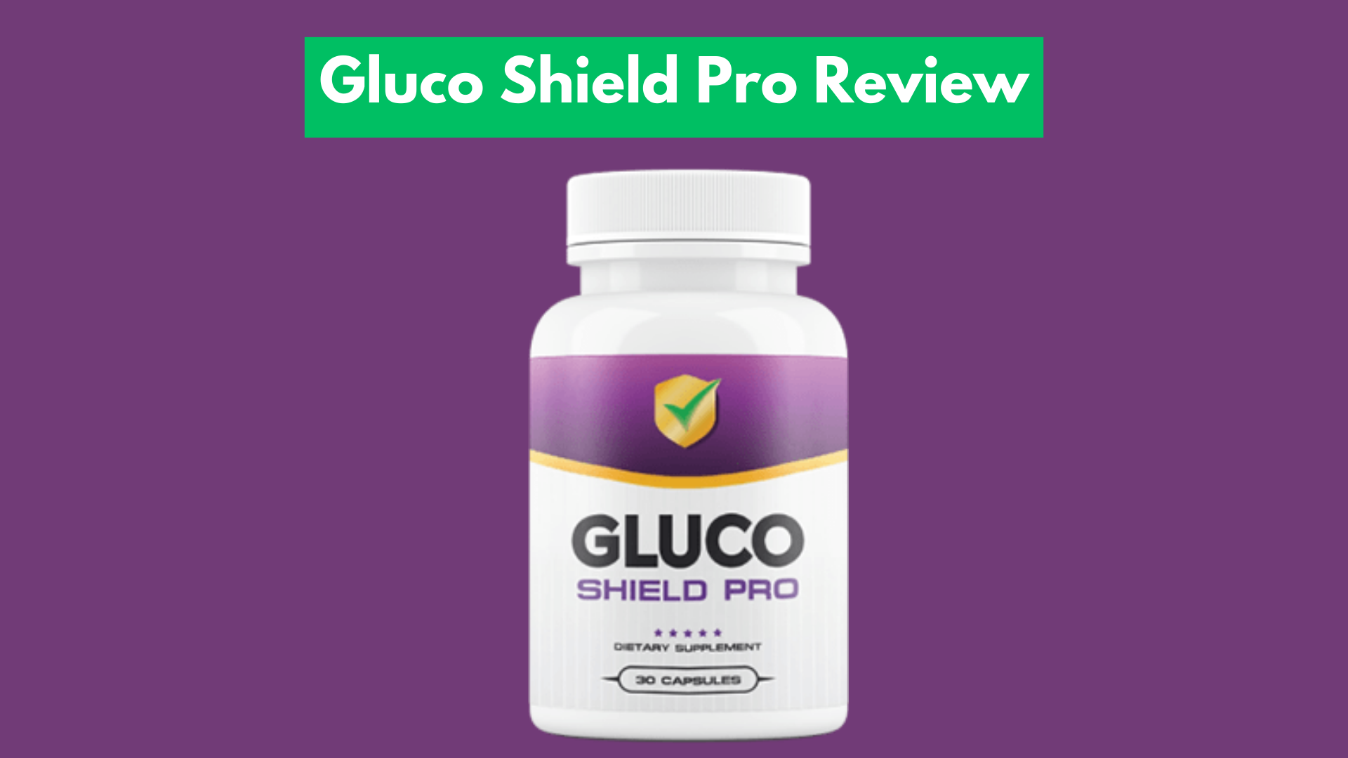 Gluco Shield Pro Review 2024-Does It Really Work? Negative Side Effects