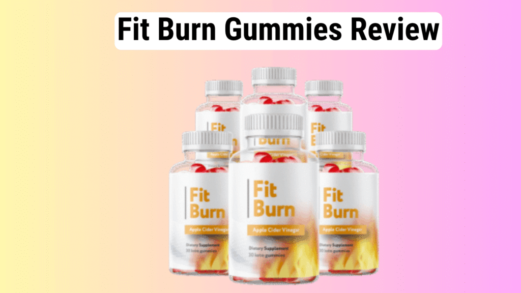 Fit Burn Gummies Review
